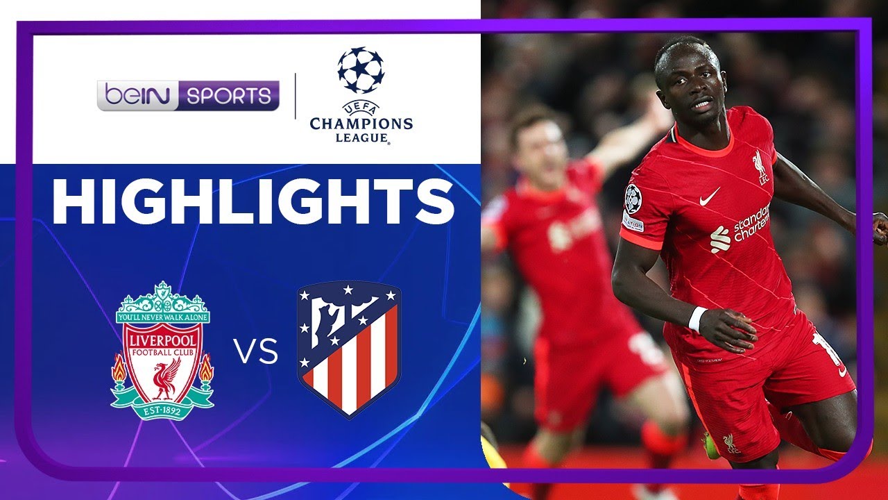 ลิเวอร์พูล 2-0 แอตเลติโก มาดริด | ยูฟ่า แชมเปียนส์ ลีก ไฮไลต์ Champions League 21/22