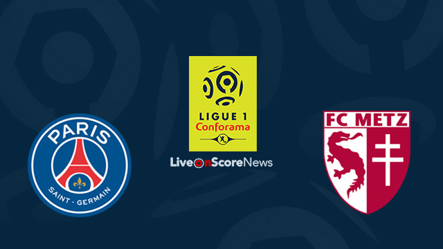 Paris Saint Germain vs Metz Preview and Prediction Live Stream France Ligue 1 2018
