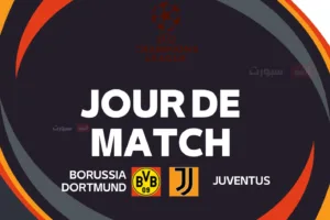 juventus vs borussia dortmund : date, chaînes et compositions